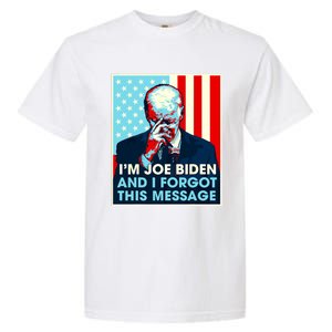 Retro Im Joe Biden And I Forgot This Message Us Flag Garment-Dyed Heavyweight T-Shirt