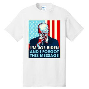 Retro Im Joe Biden And I Forgot This Message Us Flag Tall T-Shirt