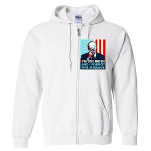 Retro Im Joe Biden And I Forgot This Message Us Flag Full Zip Hoodie