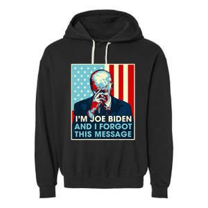 Retro I'm Joe Biden And I Forgot This Message US Flag Garment-Dyed Fleece Hoodie