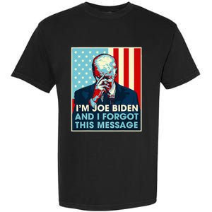 Retro I'm Joe Biden And I Forgot This Message US Flag Garment-Dyed Heavyweight T-Shirt