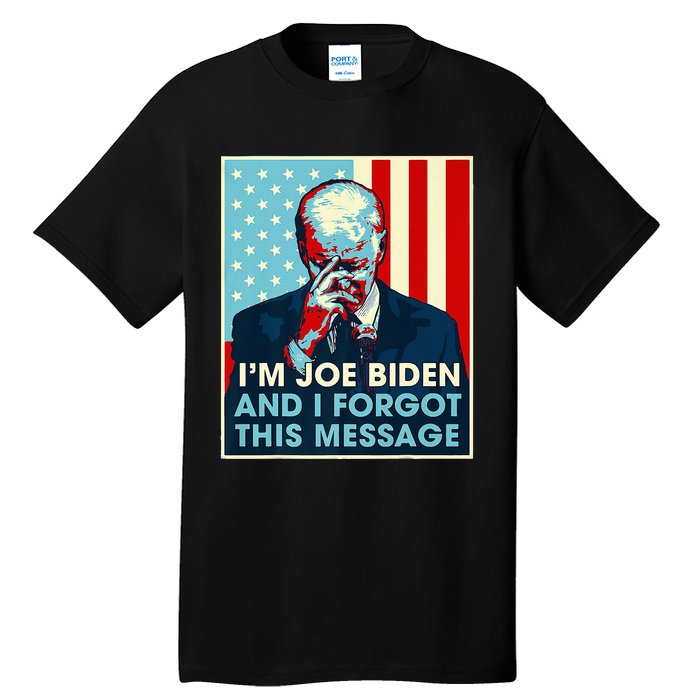 Retro I'm Joe Biden And I Forgot This Message US Flag Tall T-Shirt