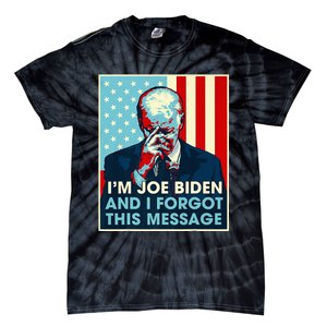 Retro I'm Joe Biden And I Forgot This Message US Flag Tie-Dye T-Shirt