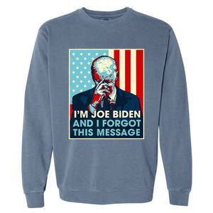 Retro I'm Joe Biden And I Forgot This Message US Flag Garment-Dyed Sweatshirt