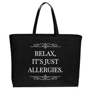 Relax It's Just Allergies Funny Sarcastic Gift Cotton Canvas Jumbo Tote