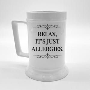 Relax It's Just Allergies Funny Sarcastic Gift Beer Stein