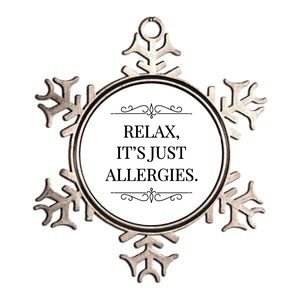 Relax It's Just Allergies Funny Sarcastic Gift Metallic Star Ornament