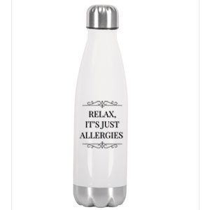 Relax It's Just Allergies Funny Sarcastic Gift Stainless Steel Insulated Water Bottle