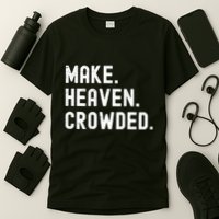 Retro IM Just Here Recruiting Make Heaven Crowded T-Shirt
