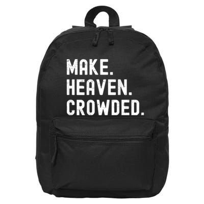 Retro IM Just Here Recruiting Make Heaven Crowded 16 in Basic Backpack