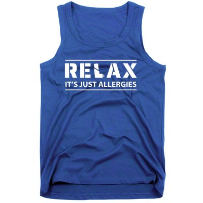 Relax It's Just Allergies Meaningful Gift Tank Top