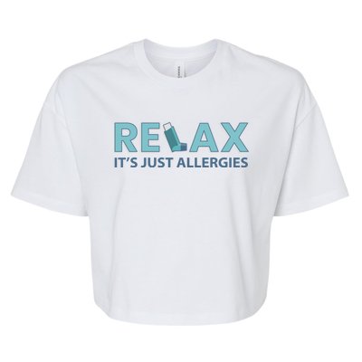 Relax It's Just Allergies Gift Bella+Canvas Jersey Crop Tee