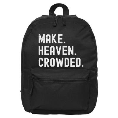 Retro IM Just Here Recruiting Make Heaven Crowded (2 Sided) 16 in Basic Backpack