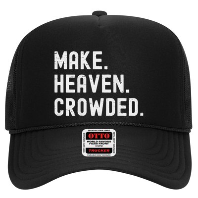 Retro IM Just Here Recruiting Make Heaven Crowded (2 Sided) Trucker Hat