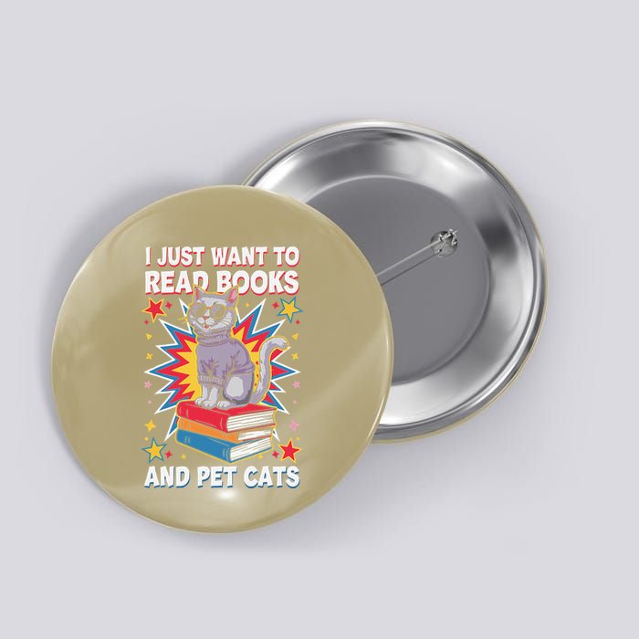 Retro I Just Want To Read Books And Pet Cats Cute Kitty Button
