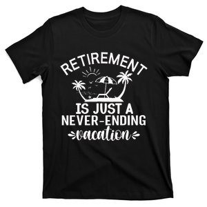 Retirement Is Just ANever Ending Vacation T-Shirt