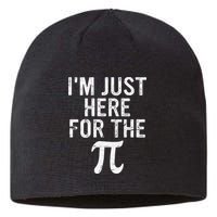 Retro I'm Just Here For The Pi Math Pie Geek Pi Day Sustainable Beanie