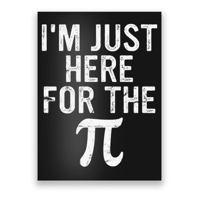 Retro I'm Just Here For The Pi Math Pie Geek Pi Day Poster
