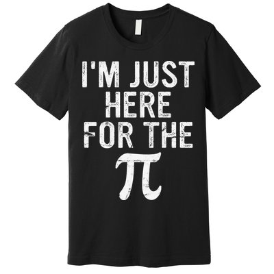 Retro I'm Just Here For The Pi Math Pie Geek Pi Day Premium T-Shirt