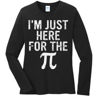 Retro I'm Just Here For The Pi Math Pie Geek Pi Day Ladies Long Sleeve Shirt