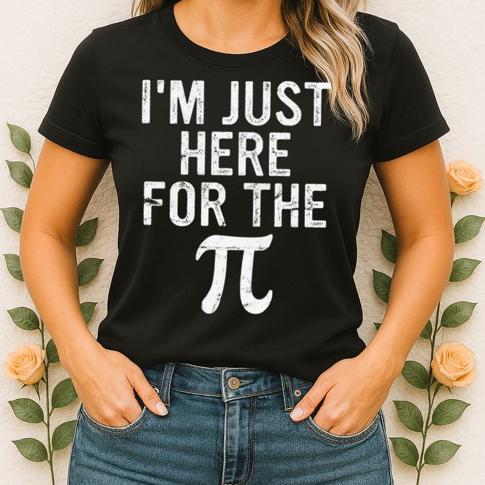 Retro I'm Just Here For The Pi Math Pie Geek Pi Day Womens T-Shirt