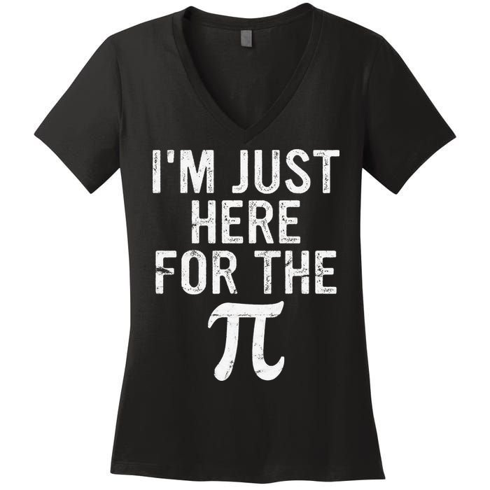 Retro I'm Just Here For The Pi Math Pie Geek Pi Day Women's V-Neck T-Shirt