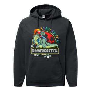 Roaring Into Kindergarten Dinosaur Trex Back To School Gift Performance Fleece Hoodie