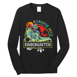 Roaring Into Kindergarten Dinosaur Trex Back To School Gift Long Sleeve Shirt