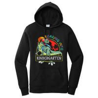 Roaring Into Kindergarten Dinosaur Trex Back To School Gift Women's Pullover Hoodie