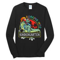 Roaring Into Kindergarten Dinosaur Trex Back To School Gift Tall Long Sleeve T-Shirt