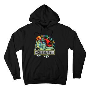 Roaring Into Kindergarten Dinosaur Trex Back To School Gift Tall Hoodie