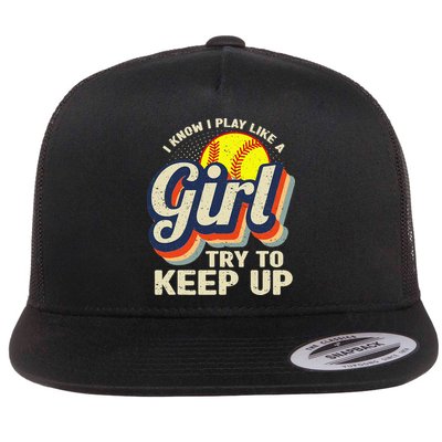 Retro I Know I Play Like A Try To Keep Up Softball Flat Bill Trucker Hat