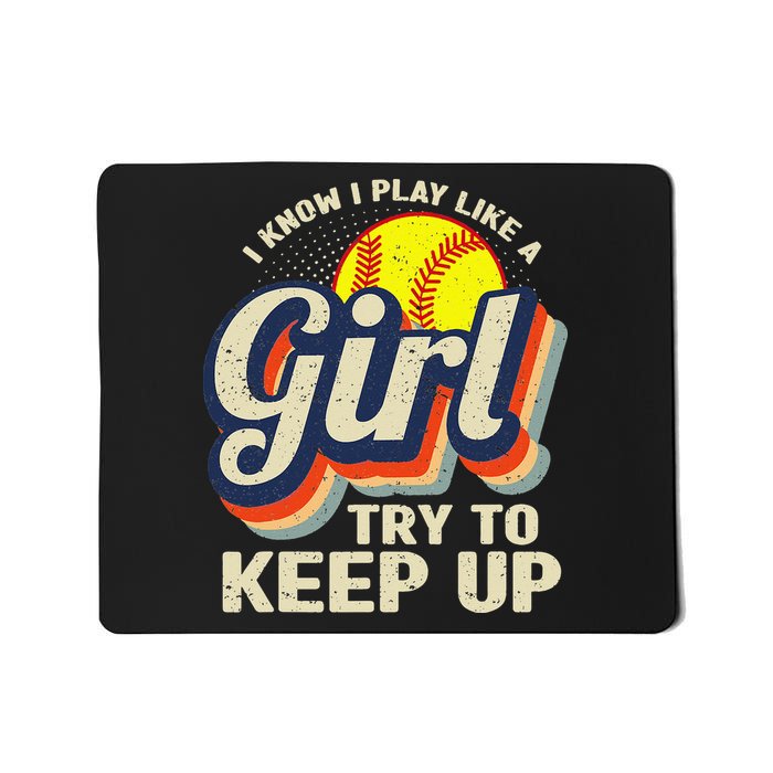 Retro I Know I Play Like A Try To Keep Up Softball Mousepad