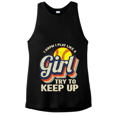 Retro I Know I Play Like A Girl Try To Keep Up Softball Ladies PosiCharge Tri-Blend Wicking Tank