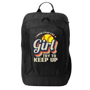 Retro I Know I Play Like A Girl Try To Keep Up Softball City Backpack