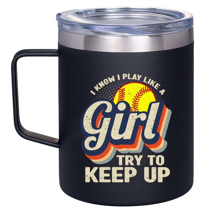 Retro I Know I Play Like A Girl Try To Keep Up Softball 12oz Stainless Steel Coffee Mug
