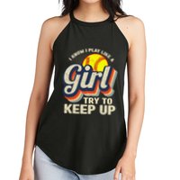 Retro I Know I Play Like A Girl Try To Keep Up Softball Women's Perfect Tri Rocker Tank
