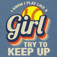 Retro I Know I Play Like A Girl Try To Keep Up Softball Garment-Dyed Sweatshirt