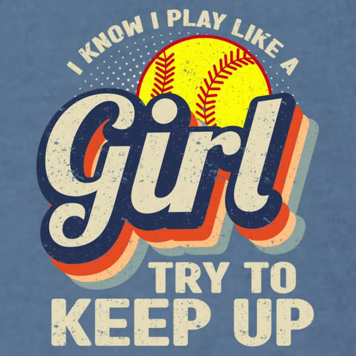 Retro I Know I Play Like A Girl Try To Keep Up Softball Garment-Dyed Sweatshirt
