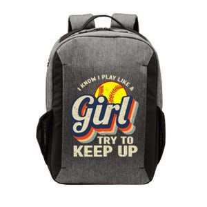 Retro I Know I Play Like A Girl Try To Keep Up Softball Vector Backpack