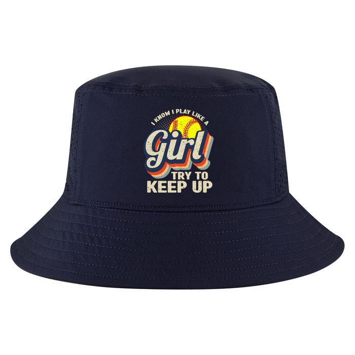 Retro I Know I Play Like A Girl Try To Keep Up Softball Cool Comfort Performance Bucket Hat