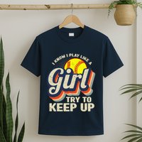 Retro I Know I Play Like A Girl Try To Keep Up Softball T-Shirt