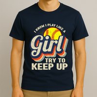 Retro I Know I Play Like A Girl Try To Keep Up Softball T-Shirt