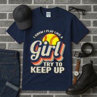Retro I Know I Play Like A Girl Try To Keep Up Softball Tall T-Shirt