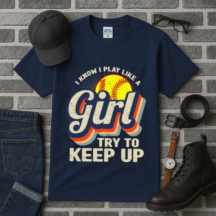 Retro I Know I Play Like A Girl Try To Keep Up Softball Tall T-Shirt