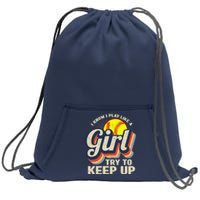 Retro I Know I Play Like A Girl Try To Keep Up Softball Sweatshirt Cinch Pack Bag