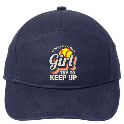 Retro I Know I Play Like A Girl Try To Keep Up Softball 7-Panel Snapback Hat