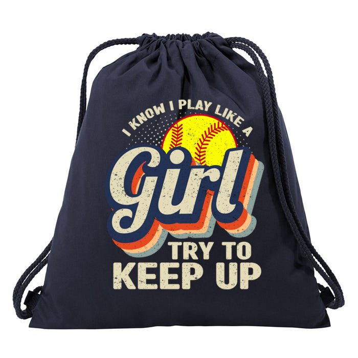 Retro I Know I Play Like A Girl Try To Keep Up Softball Drawstring Bag