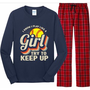 Retro I Know I Play Like A Girl Try To Keep Up Softball Long Sleeve Pajama Set