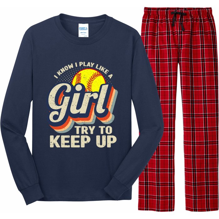 Retro I Know I Play Like A Girl Try To Keep Up Softball Long Sleeve Pajama Set